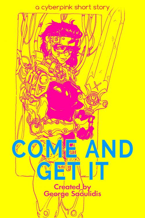 Cover of the book Come and Get It by George Saoulidis, Mythography Studios