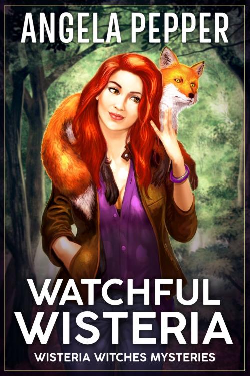 Cover of the book Watchful Wisteria by Angela Pepper, Angela Pepper Publishing