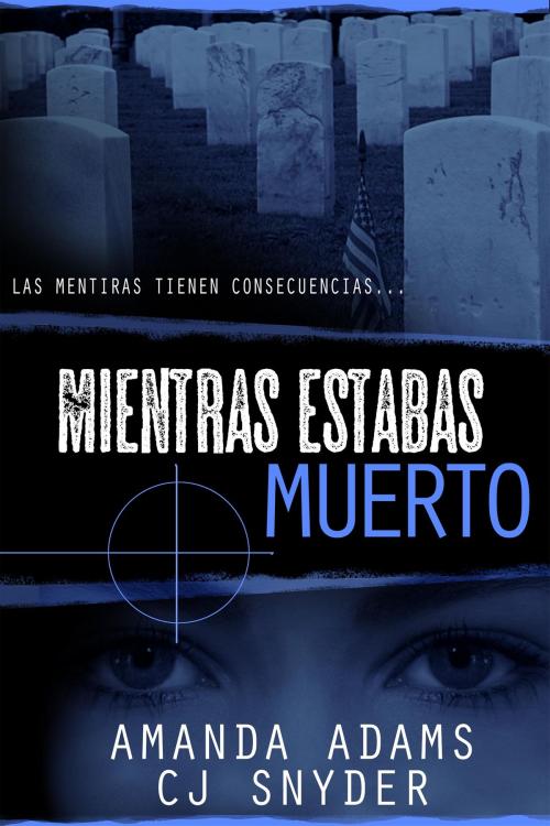 Cover of the book Mientras Estabas Muerto by Amanda Adams, CJ Snyder, Tydbyts Media