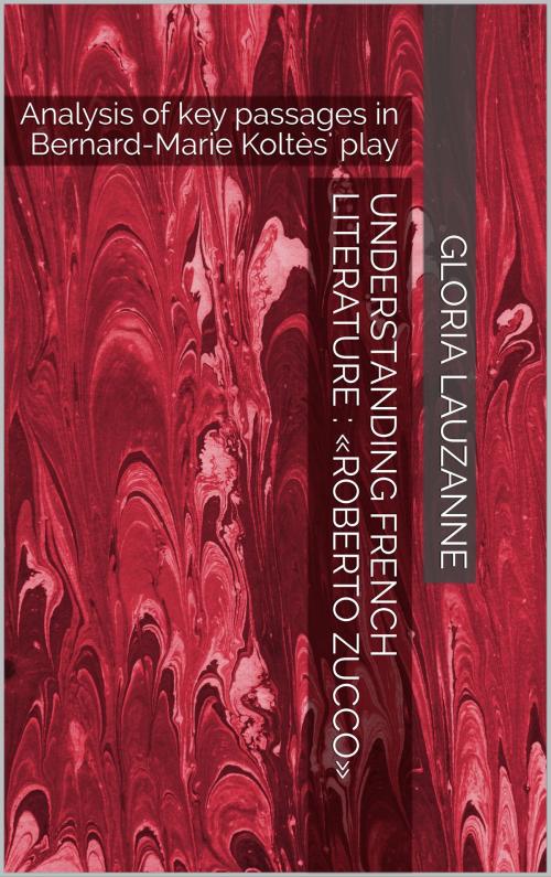 Cover of the book Understanding french literature : «Roberto Zucco» by Gloria Lauzanne, Gloria Lauzanne