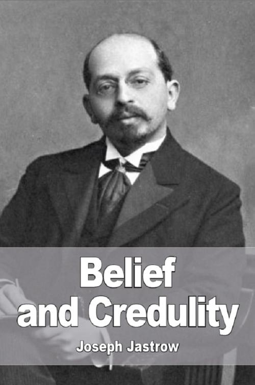 Cover of the book Belief and Credulity by Joseph Jastrow, Prodinnova