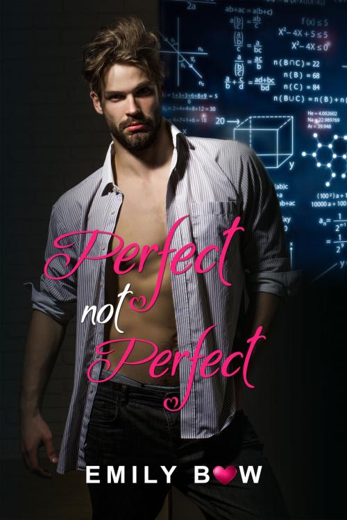 Cover of the book Perfect Not Perfect by Emily Bow, Emily Bow