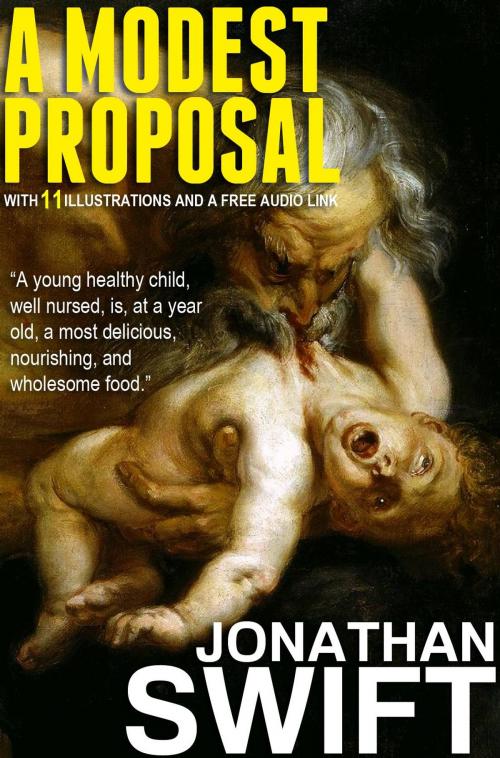 Cover of the book A Modest Proposal: With 11 Illustrations and a Free Audio Link by Jonathan Swift, Fugu_Fish Publishing