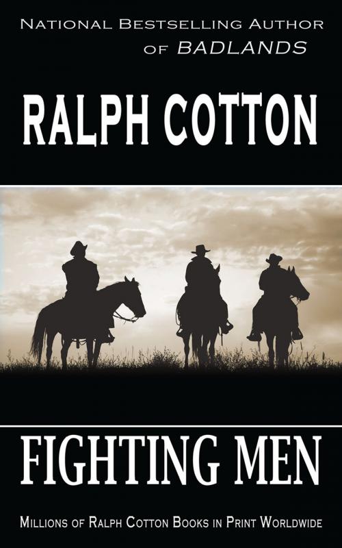 Cover of the book Fighting Men by Ralph Cotton, Cotton-Branch Publishing