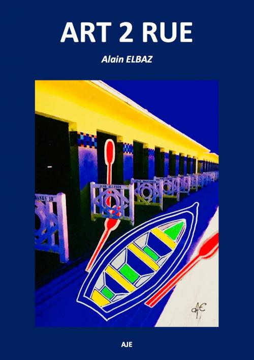 Cover of the book ART 2 RUE by Alain ELBAZ, AJE