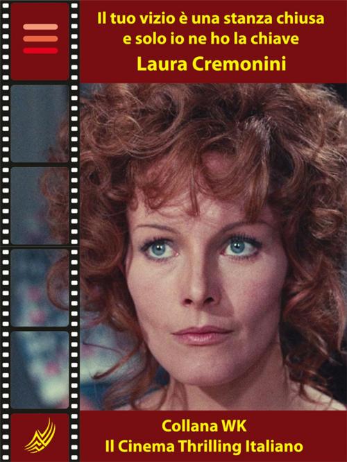 Cover of the book Il tuo vizio è una stanza chiusa e solo io ne ho la chiave by Laura Cremonini, Self-Publish