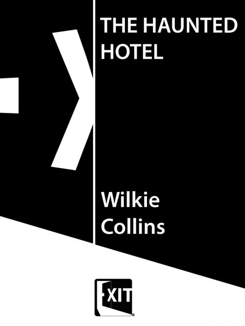 Cover of the book The Haunted Hotel by Wilkie Collins, EXIT