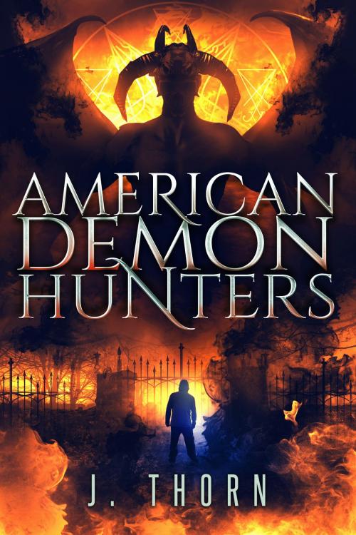 Cover of the book American Demon Hunters by J. Thorn, Molten Universe Media