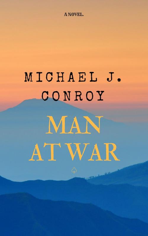 Cover of the book Man At War by Michael J. Conroy, Vinyl House Publishing
