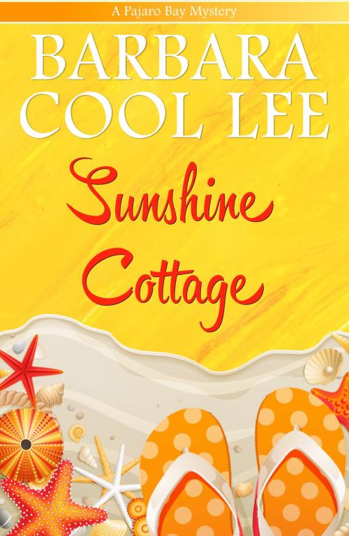 Cover of the book Sunshine Cottage by Barbara Cool Lee, Pajaro Bay Publishing