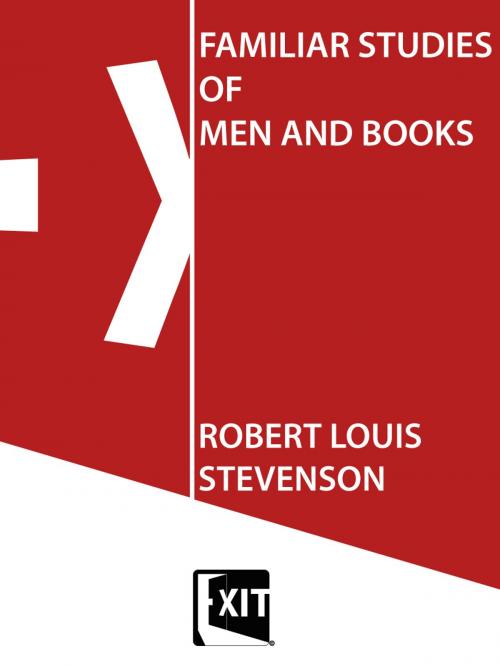 Cover of the book FAMILIAR STUDIES OF MEN AND BOOKS by ROBERT LOUIS STEVENSON, EXIT