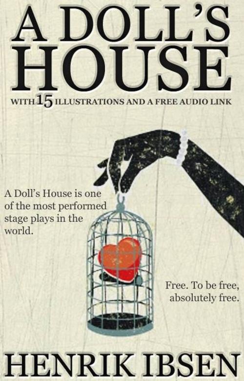 Cover of the book A Doll's House: With 15 Illustrations and a Free Audio Link by Henrik Ibsen, Fugu_Fish Publishing