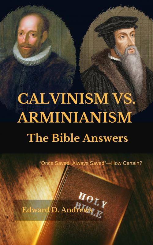 Cover of the book CALVINISM VS. ARMINIANISM by Edward D. Andrews, Christisian Publishing House