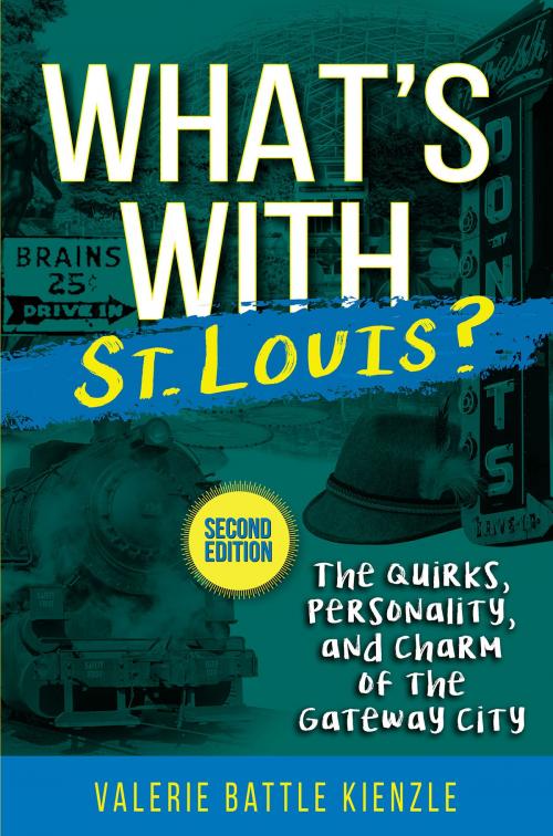 Cover of the book What's With St. Louis? Second Edition by Valerie Battle Kienzle, Reedy Press, LLC