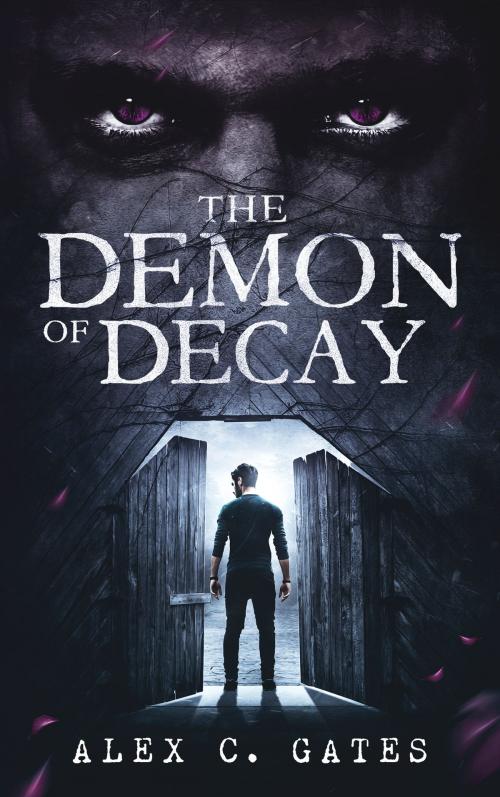 Cover of the book The Demon of Decay by Alex C. Gates, Alex C. Gates