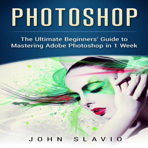 Cover of the book Photoshop by John Slavio, Abhishek Kumar