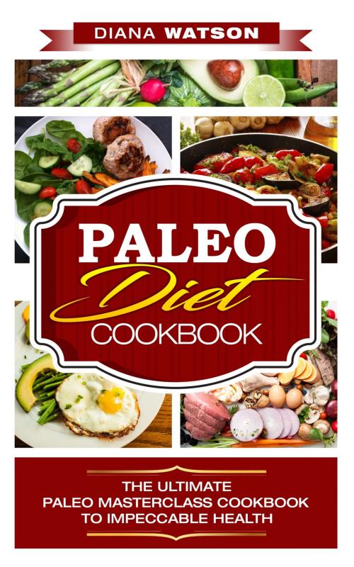 Cover of the book Paleo Diet Cookbook by Diana Watson, Jonathan Wee
