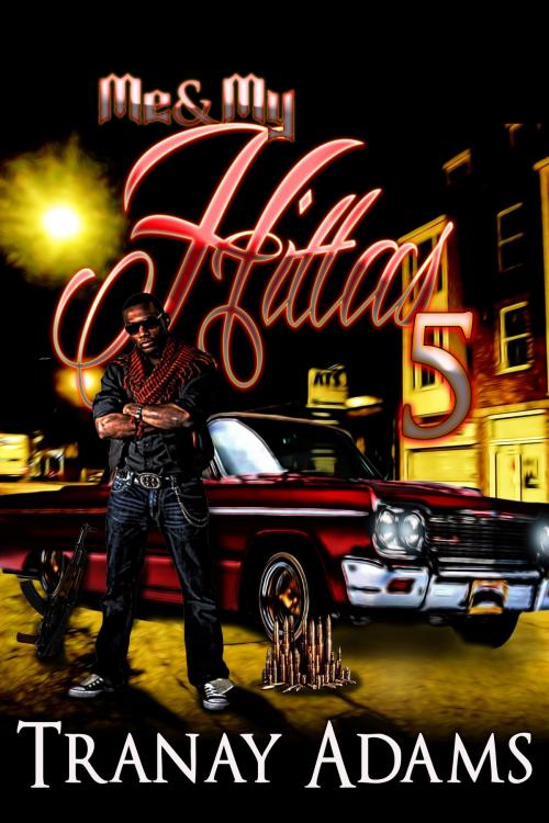 Cover of the book Me and My Hittas 5 by Tranay Adams, PublishDrive