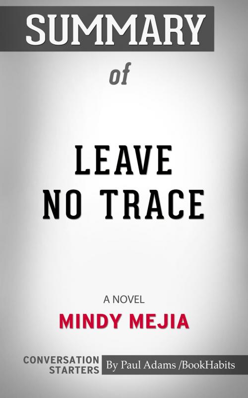 Cover of the book Summary of Leave No Trace: A Novel by Paul Adams, BH