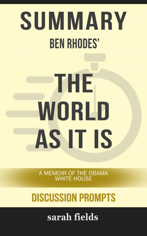 Cover of the book Summary: Ben Rhodes' The World as It Is by Sarah Fields, HSP