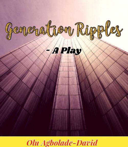 Cover of the book Generation Ripples by Olu Agbolade David, PublishDrive