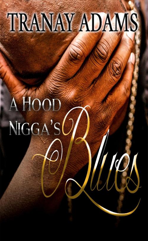 Cover of the book A Hood Nigga's Blues by Tranay Adams, PublishDrive