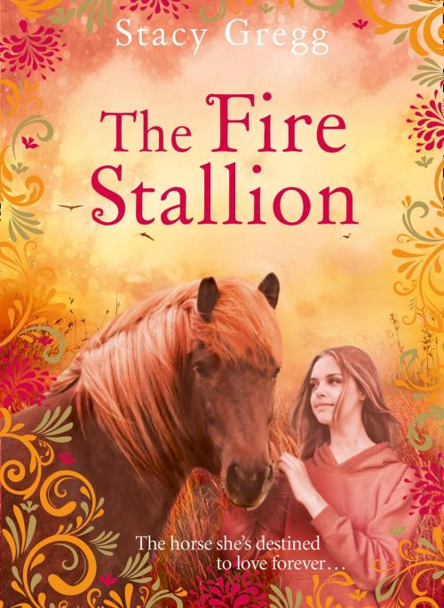 Cover of the book The Fire Stallion by Stacy Gregg, HarperCollins Publishers