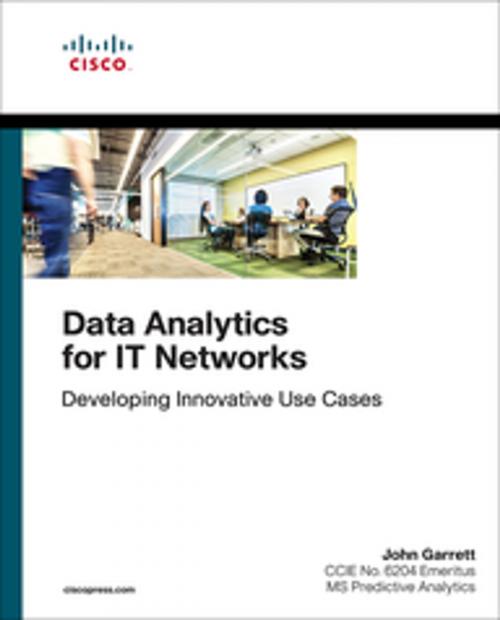 Cover of the book Data Analytics for IT Networks by John Garrett, Pearson Education