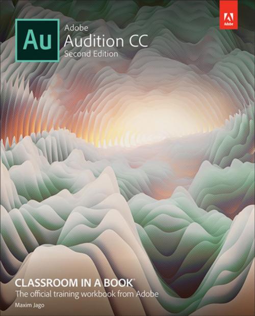 Cover of the book Adobe Audition CC Classroom in a Book by Adobe Creative Team, Maxim Jago, Pearson Education