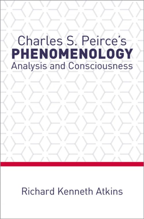 Cover of the book Charles S. Peirce's Phenomenology by Richard Kenneth Atkins, Oxford University Press