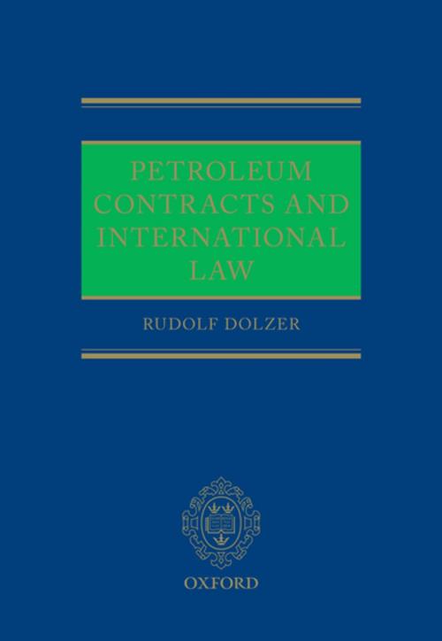 Cover of the book Petroleum Contracts and International Law by Rudolf Dolzer, OUP Oxford