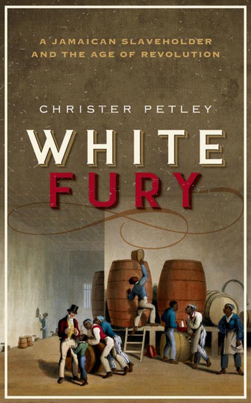 Cover of the book White Fury by Christer Petley, OUP Oxford