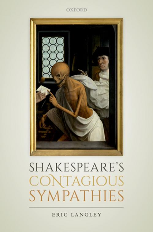 Cover of the book Shakespeare's Contagious Sympathies by Eric Langley, OUP Oxford