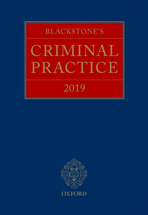 Cover of the book Blackstone's Criminal Practice 2019 by , OUP Oxford