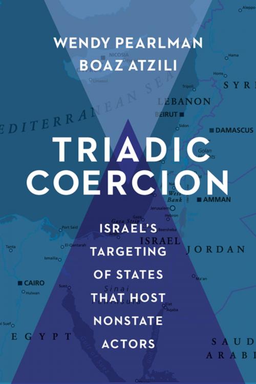 Cover of the book Triadic Coercion by Wendy Pearlman, Boaz Atzili, Columbia University Press