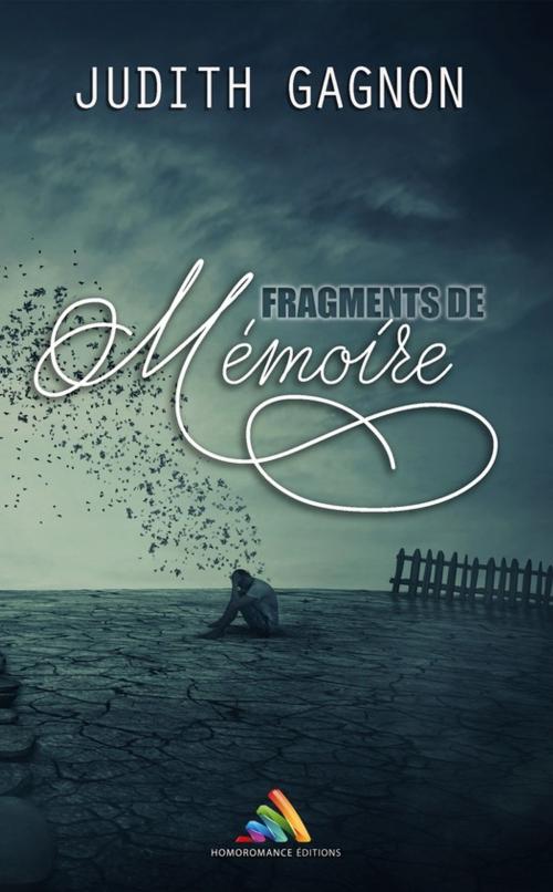 Cover of the book Fragments de mémoire | Livre gay, romance gay by Judith Gagnon, Homoromance Éditions
