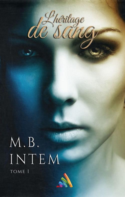 Cover of the book L'héritage de sang by M.B. INTEM, Homoromance Éditions