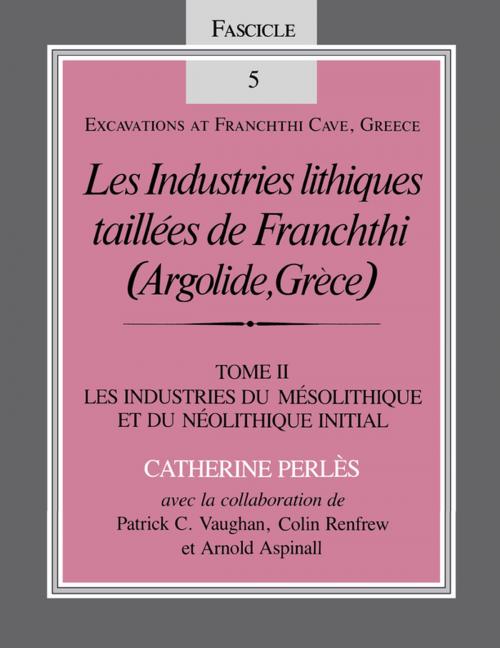 Cover of the book Les Industries lithiques taillées de Franchthi (Argolide, Grèce), Volume 2 by Catherine Perlès, Patrick C, Vaughan, Colin Renfrew, Arnold Aspinall, Indiana University Press