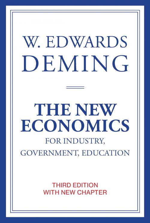 Cover of the book The New Economics for Industry, Government, Education by W. Edwards Deming, The MIT Press
