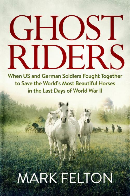 Cover of the book Ghost Riders by Mark Felton, Hachette Books