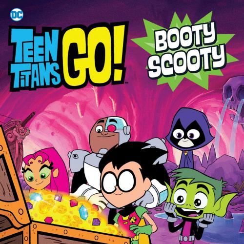 Cover of the book Teen Titans Go! (TM): Booty Scooty by Donald Lemke, Little, Brown Books for Young Readers