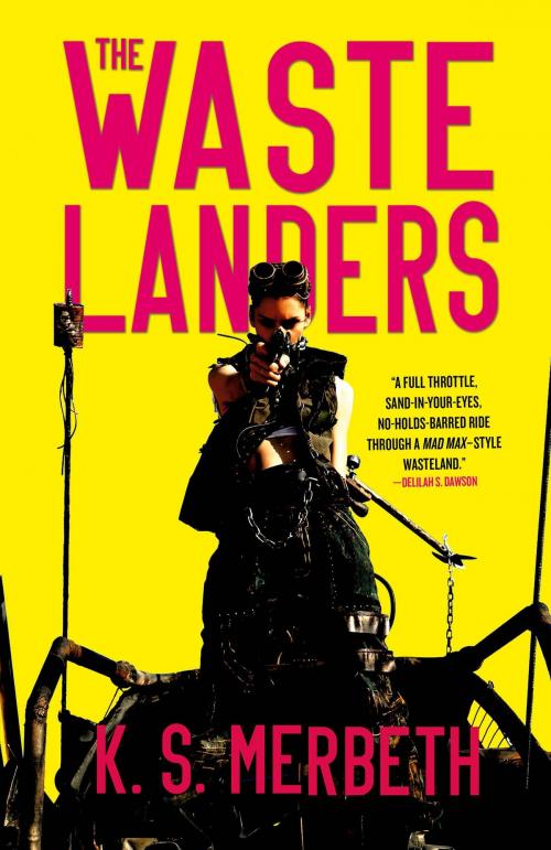 Cover of the book The Wastelanders by K.S. Merbeth, Orbit