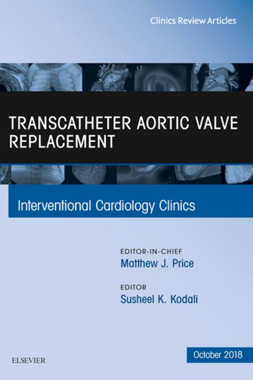 Cover of the book Transcatheter Aortic Valve Replacement, An Issue of Interventional Cardiology Clinics E-Book by Susheel Kodali, MD, Elsevier Health Sciences