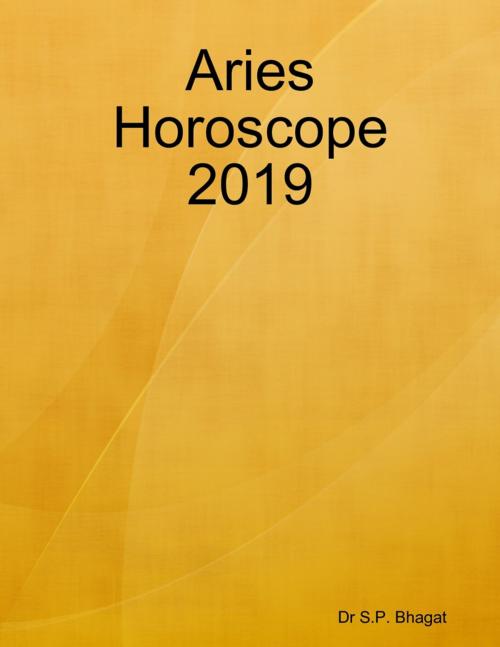 Cover of the book Aries Horoscope 2019 by Dr S.P. Bhagat, Lulu.com