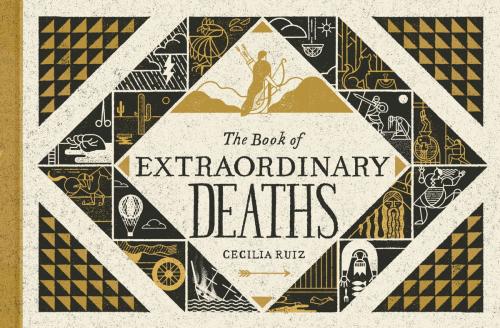 Cover of the book The Book of Extraordinary Deaths by Cecilia Ruiz, Penguin Publishing Group