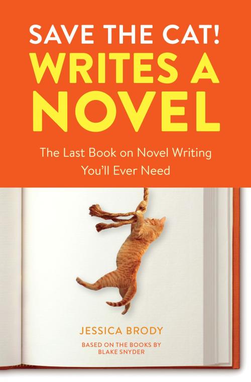 Cover of the book Save the Cat! Writes a Novel by Jessica Brody, Potter/Ten Speed/Harmony/Rodale