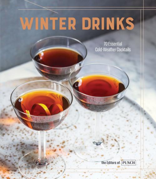 Cover of the book Winter Drinks by Editors of PUNCH, Potter/Ten Speed/Harmony/Rodale