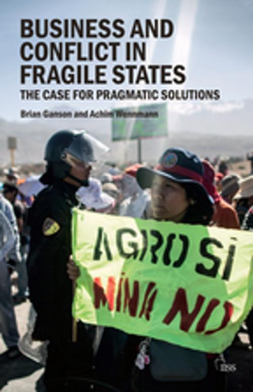 Cover of the book Business and Conflict in Fragile States by Brian Ganson, Achim Wennmann, Taylor and Francis