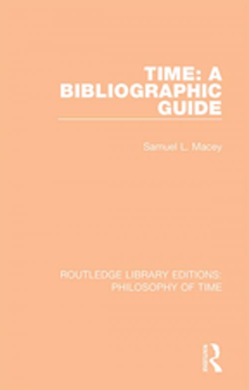 Cover of the book Time: A Bibliographic Guide by Samuel L. Macey, Taylor and Francis