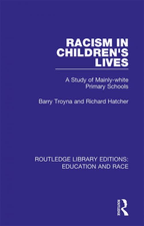 Cover of the book Racism in Children's Lives by Barry Troyna, Richard Hatcher, Taylor and Francis
